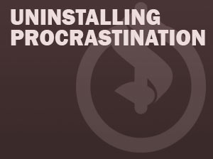 Uninstalling Procrastination