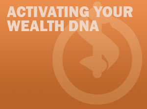 Activating Your Wealth DNA