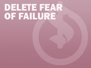 Delete Fear of Failure