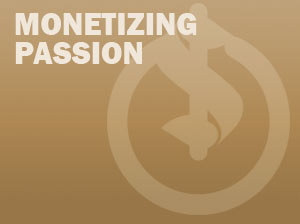 Monetizing Passion
