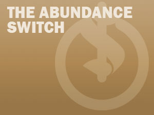 The Abundance Switch